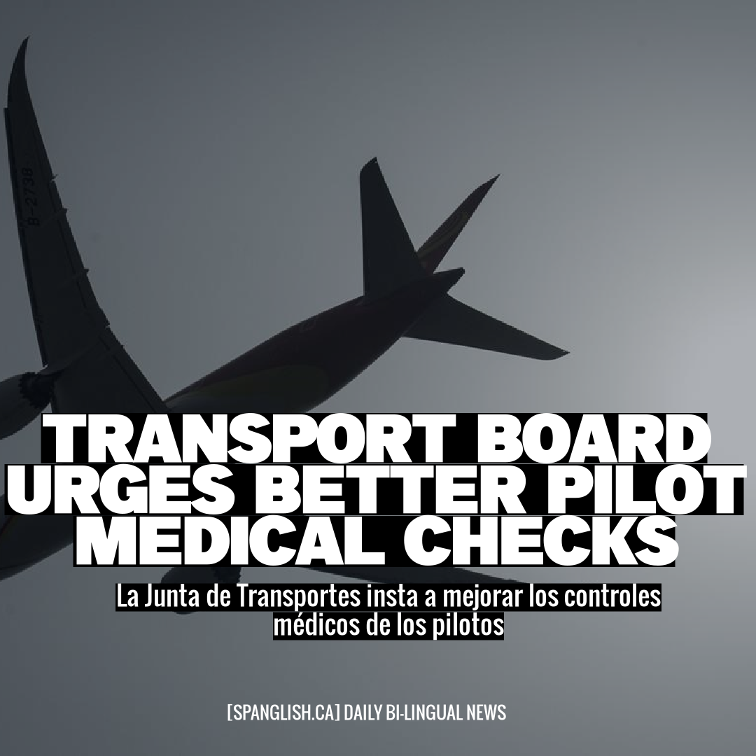 Transport Board urges better pilot medical checks