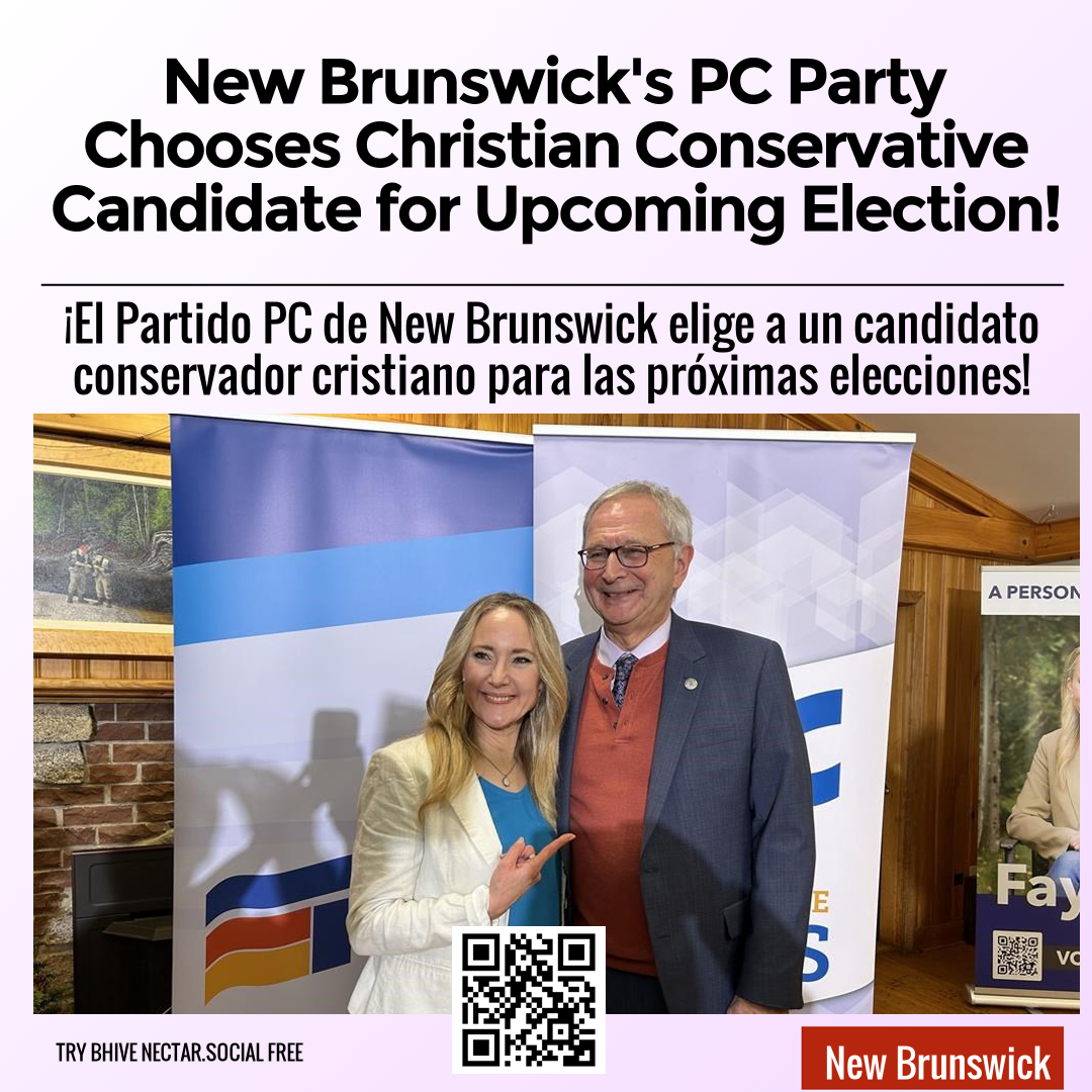 New Brunswick's PC Party Chooses Christian Conservative Candidate for Upcoming Election!