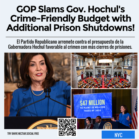 GOP Slams Gov. Hochul's Crime-Friendly Budget with Additional Prison Shutdowns!