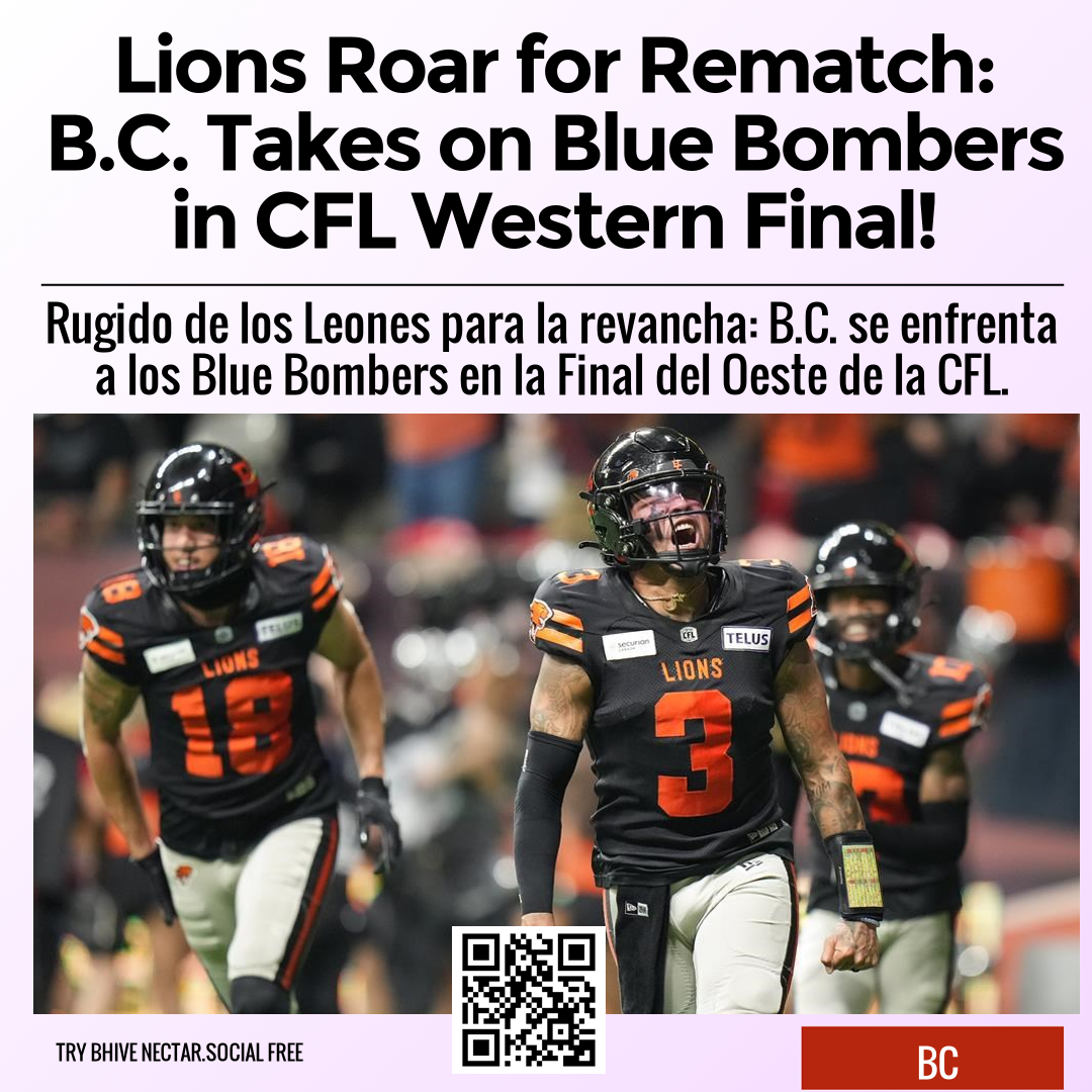 Lions Roar for Rematch: B.C. Takes on Blue Bombers in CFL Western Final!