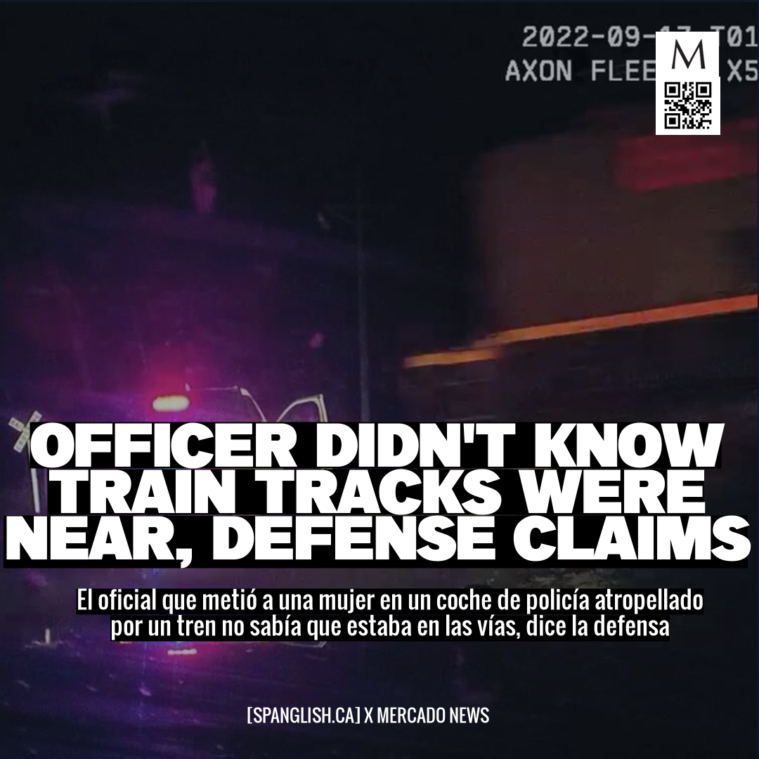 Officer Didn't Know Train Tracks Were Near, Defense Claims
