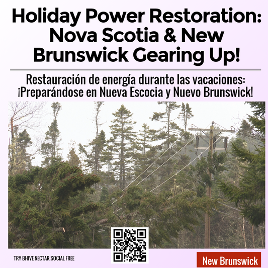 Holiday Power Restoration: Nova Scotia & New Brunswick Gearing Up!