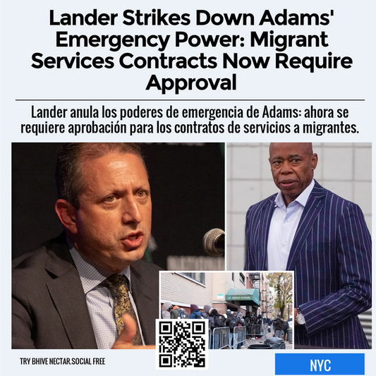 Lander Strikes Down Adams' Emergency Power: Migrant Services Contracts Now Require Approval