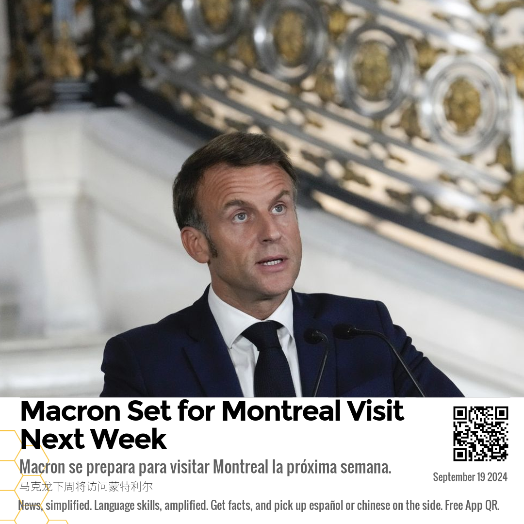 Macron Set for Montreal Visit Next Week