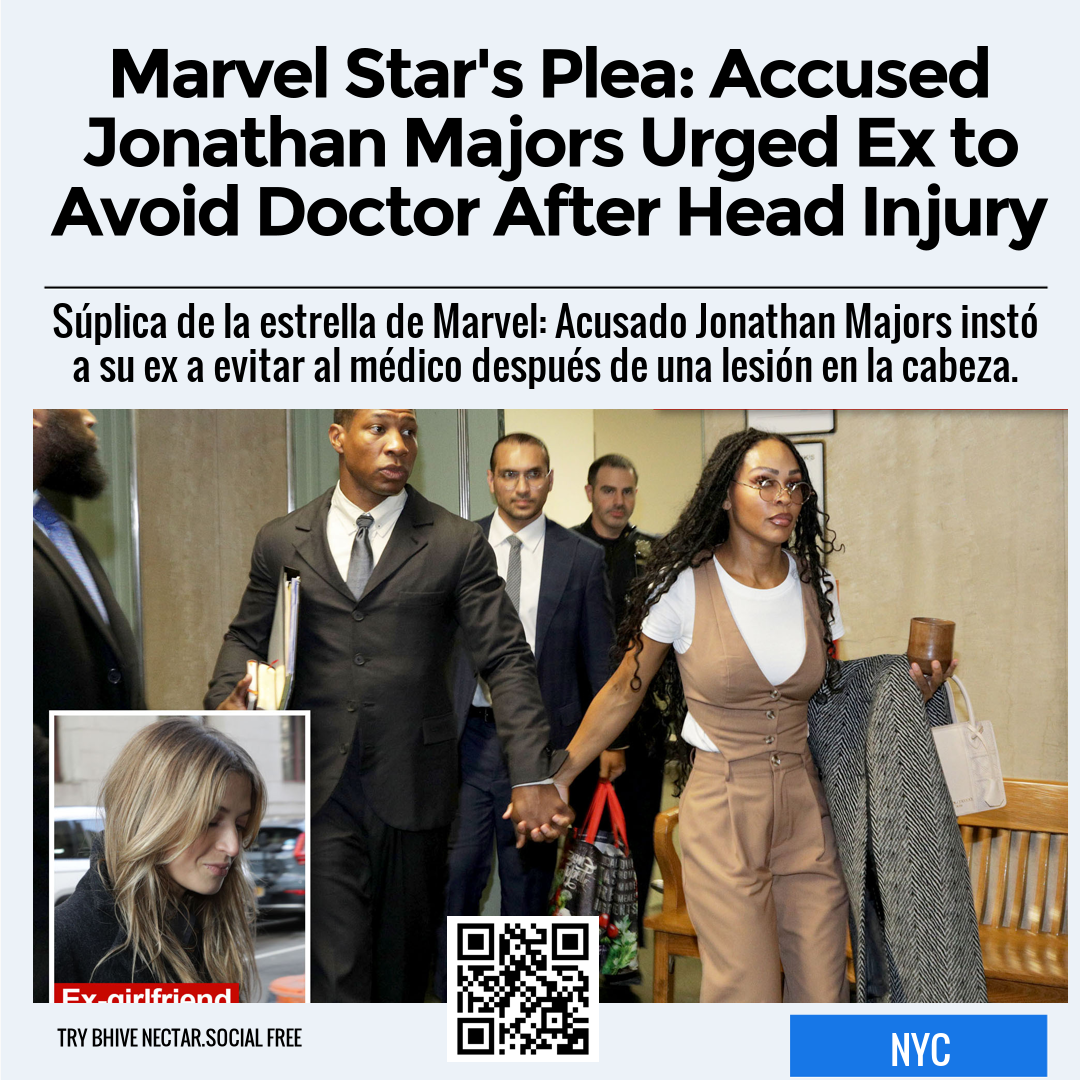 Marvel Star's Plea: Accused Jonathan Majors Urged Ex to Avoid Doctor After Head Injury