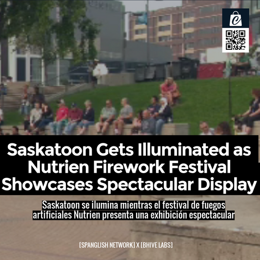 Saskatoon Gets Illuminated as Nutrien Firework Festival Showcases Spectacular Display