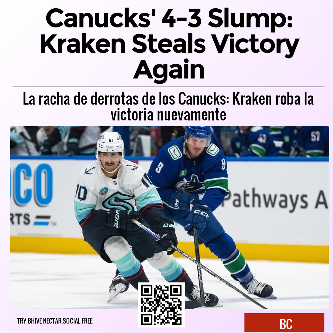 Canucks' 4-3 Slump: Kraken Steals Victory Again