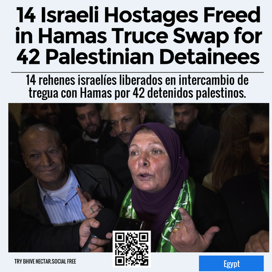 14 Israeli Hostages Freed in Hamas Truce Swap for 42 Palestinian Detainees