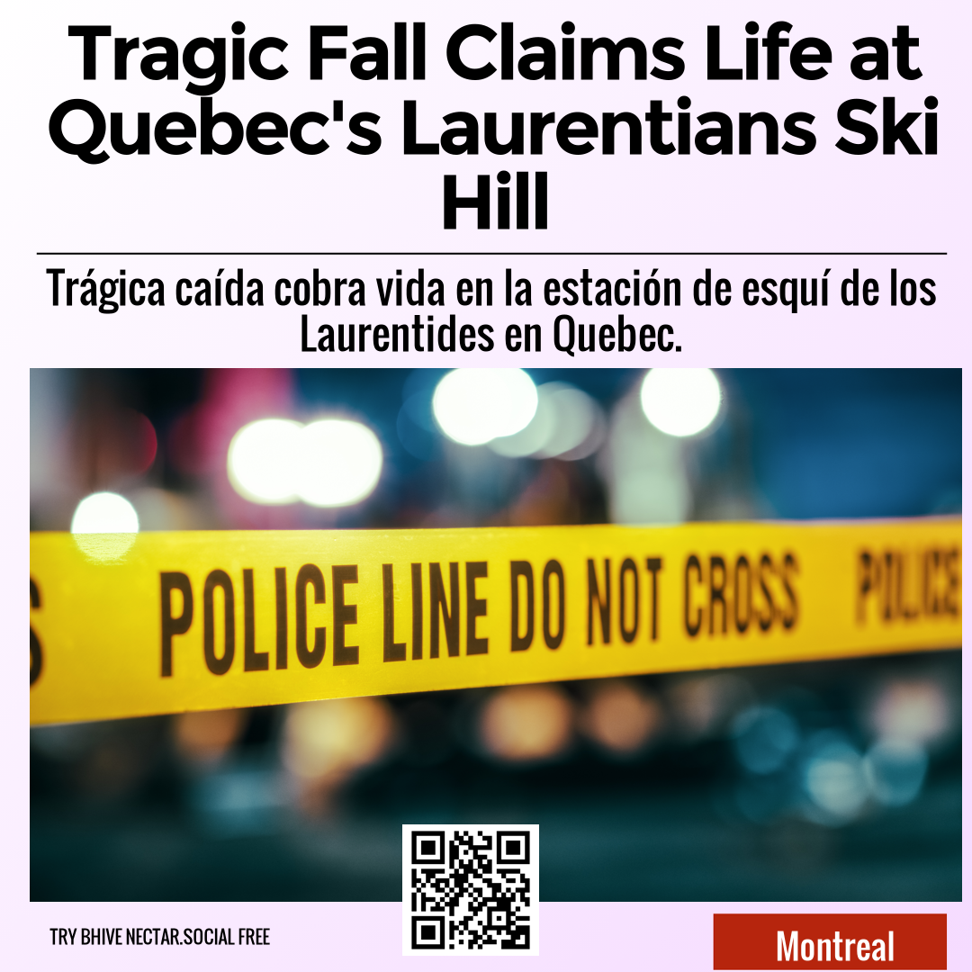 Tragic Fall Claims Life at Quebec's Laurentians Ski Hill