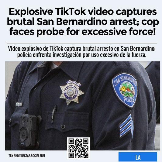 Explosive TikTok video captures brutal San Bernardino arrest; cop faces probe for excessive force!