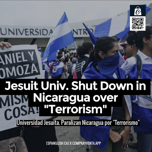 Jesuit Univ. Shut Down in Nicaragua over "Terrorism"