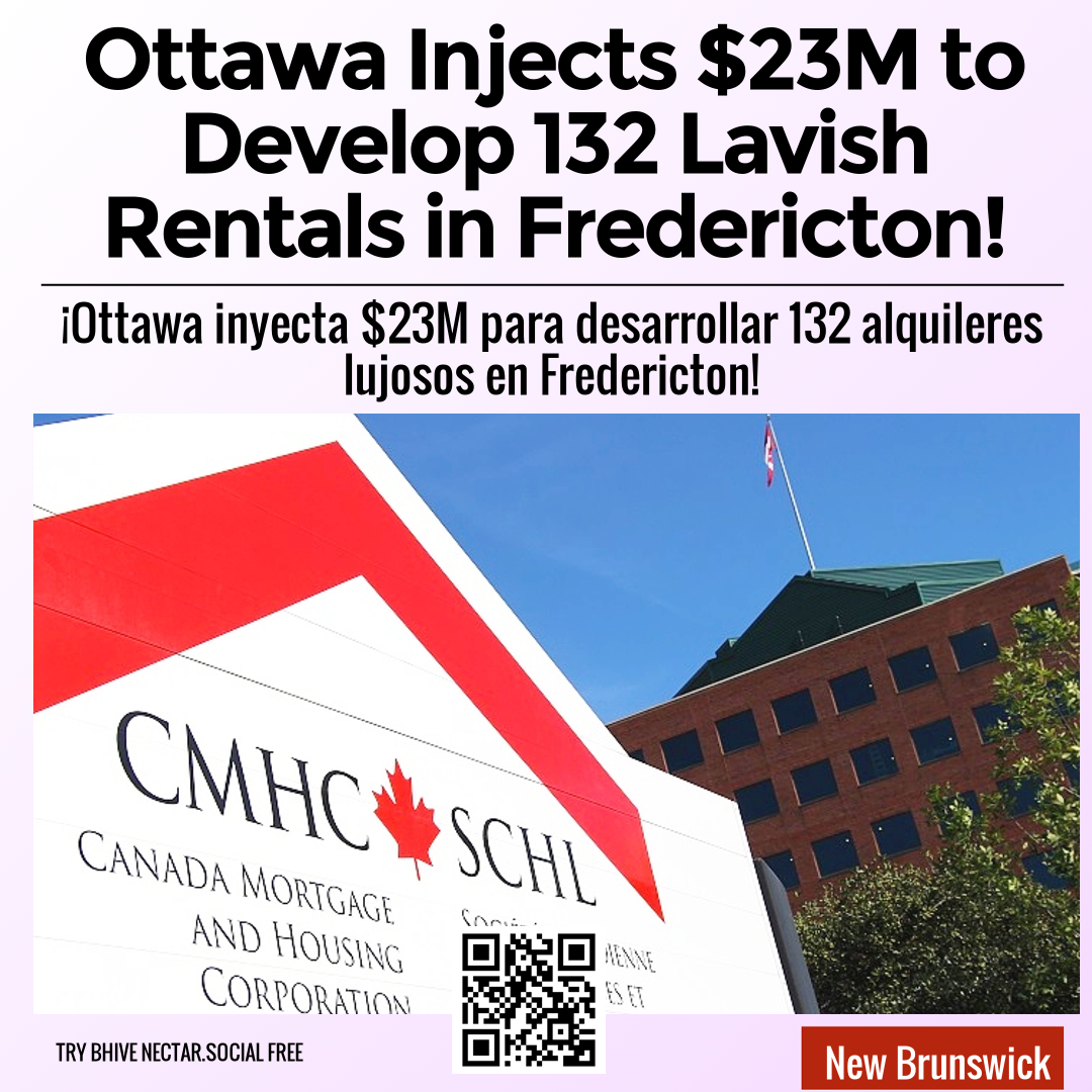 Ottawa Injects $23M to Develop 132 Lavish Rentals in Fredericton!