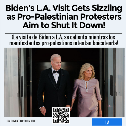 Biden's L.A. Visit Gets Sizzling as Pro-Palestinian Protesters Aim to Shut It Down!