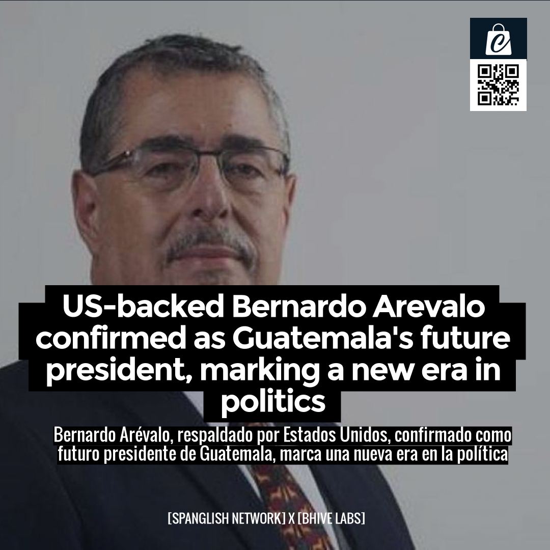 US-backed Bernardo Arevalo confirmed as Guatemala's future president, marking a new era in politics