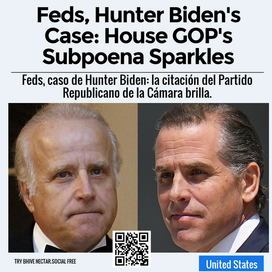 Feds, Hunter Biden's Case: House GOP's Subpoena Sparkles