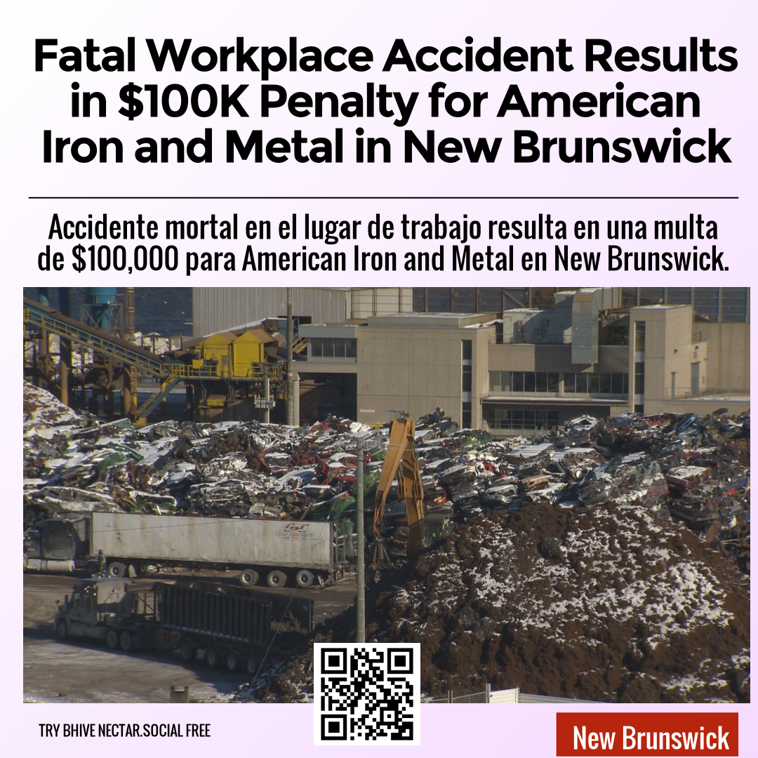 Fatal Workplace Accident Results in $100K Penalty for American Iron and Metal in New Brunswick