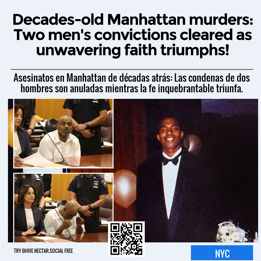 Decades-old Manhattan murders: Two men's convictions cleared as unwavering faith triumphs!