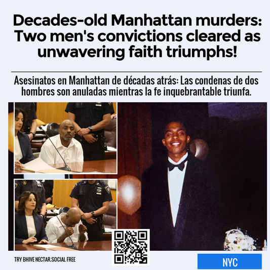 Decades-old Manhattan murders: Two men's convictions cleared as unwavering faith triumphs!