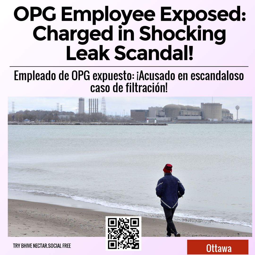 OPG Employee Exposed: Charged in Shocking Leak Scandal!