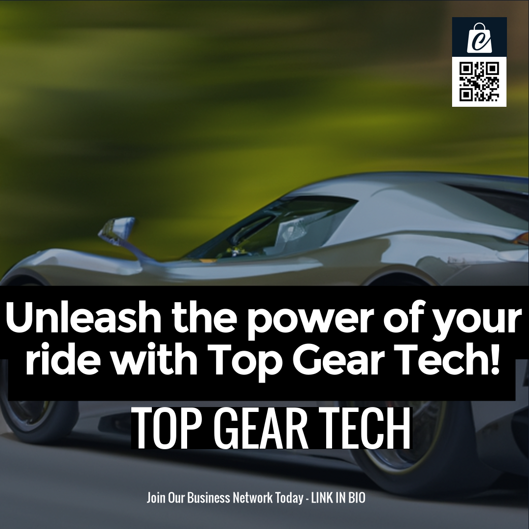 Unleash the power of your ride with Top Gear Tech!