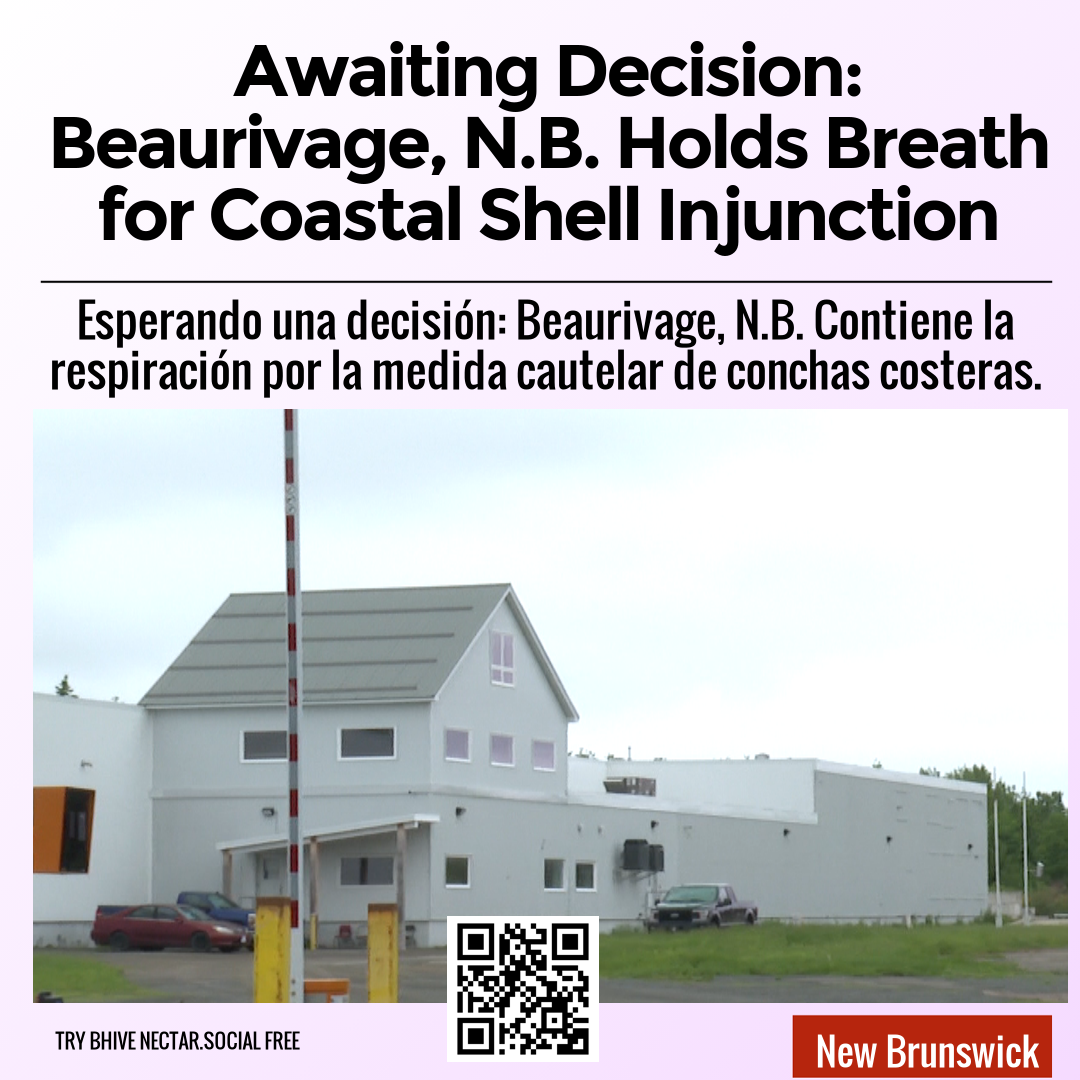 Awaiting Decision: Beaurivage, N.B. Holds Breath for Coastal Shell Injunction