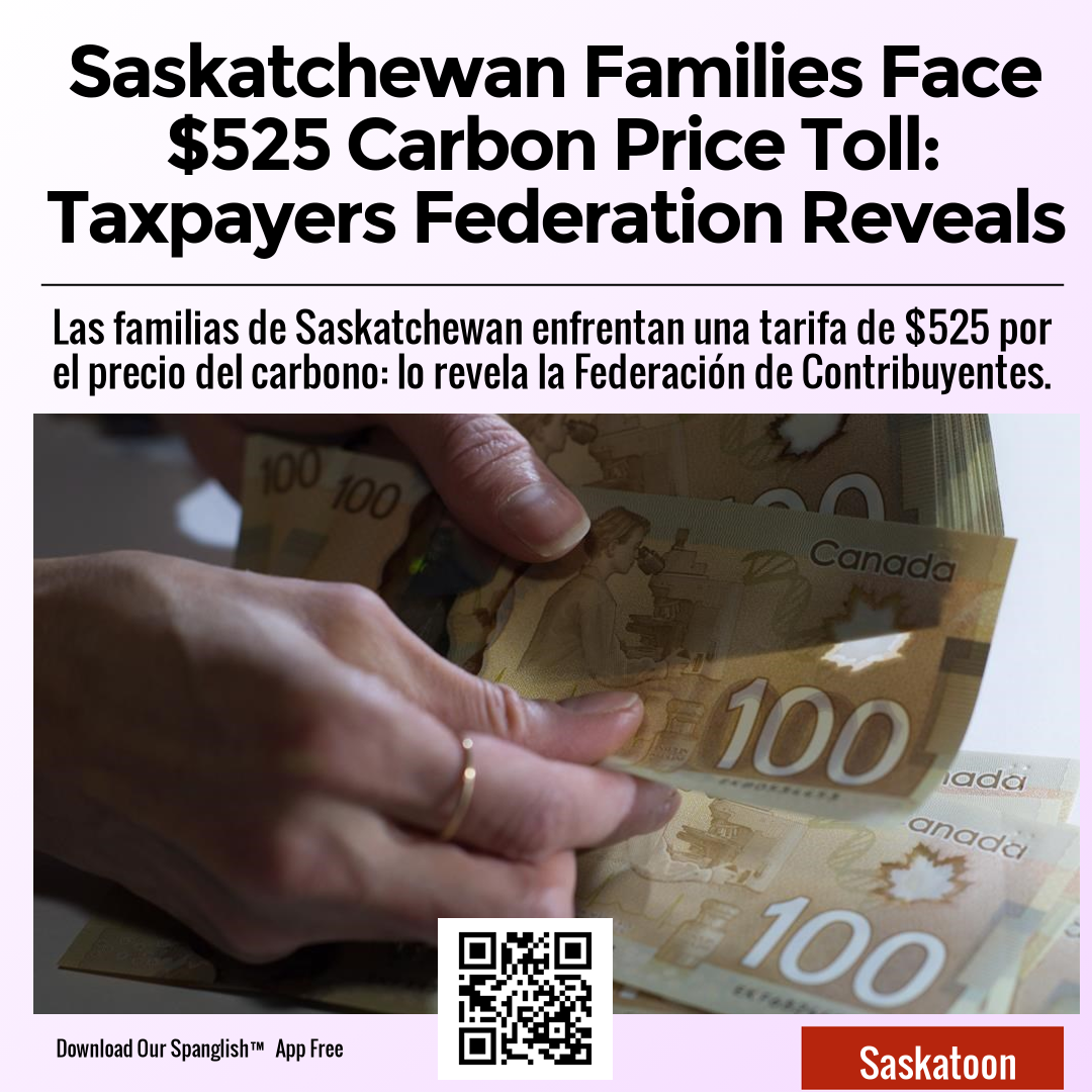 Saskatchewan Families Face $525 Carbon Price Toll: Taxpayers Federation Reveals