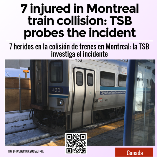 7 injured in Montreal train collision: TSB probes the incident