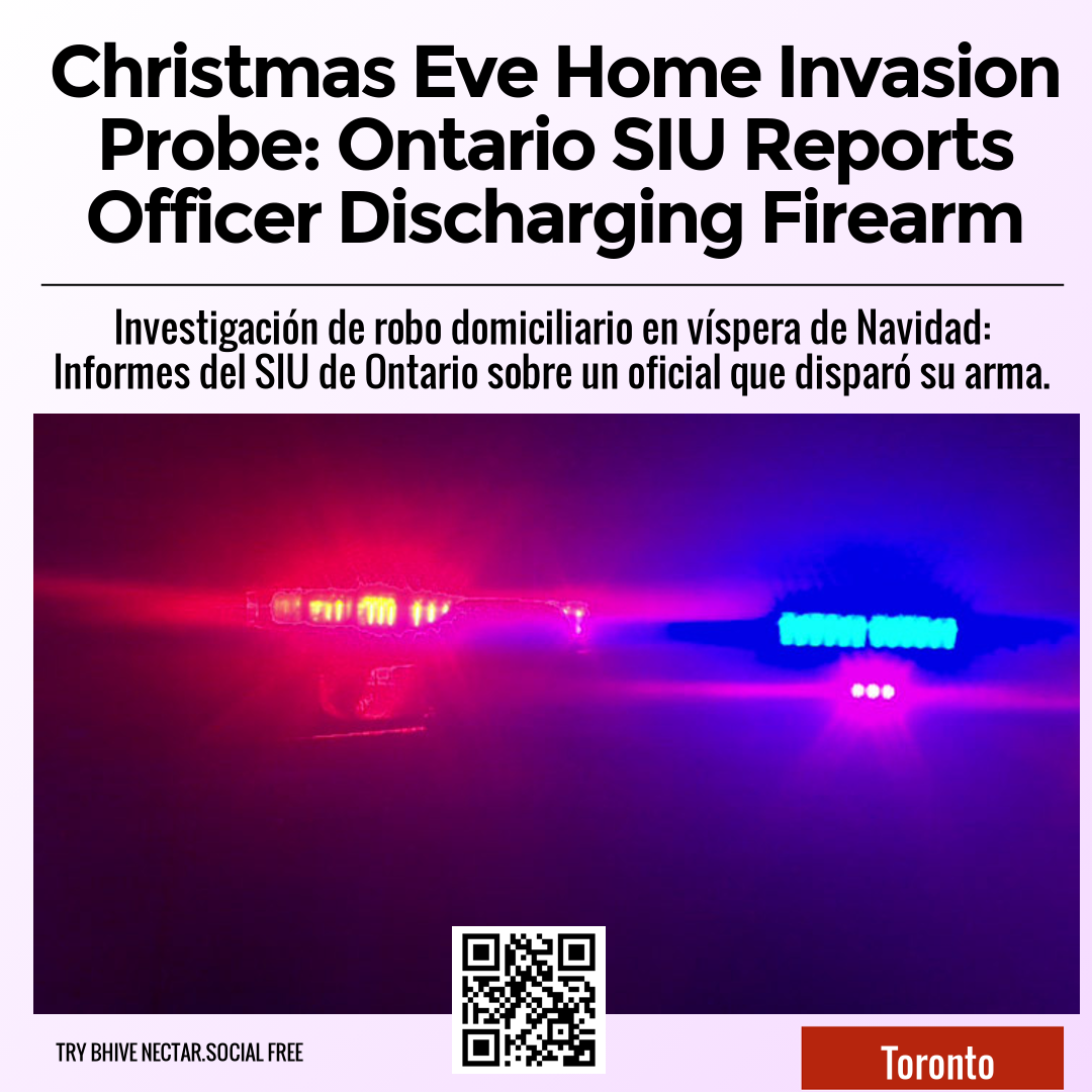 Christmas Eve Home Invasion Probe: Ontario SIU Reports Officer Discharging Firearm