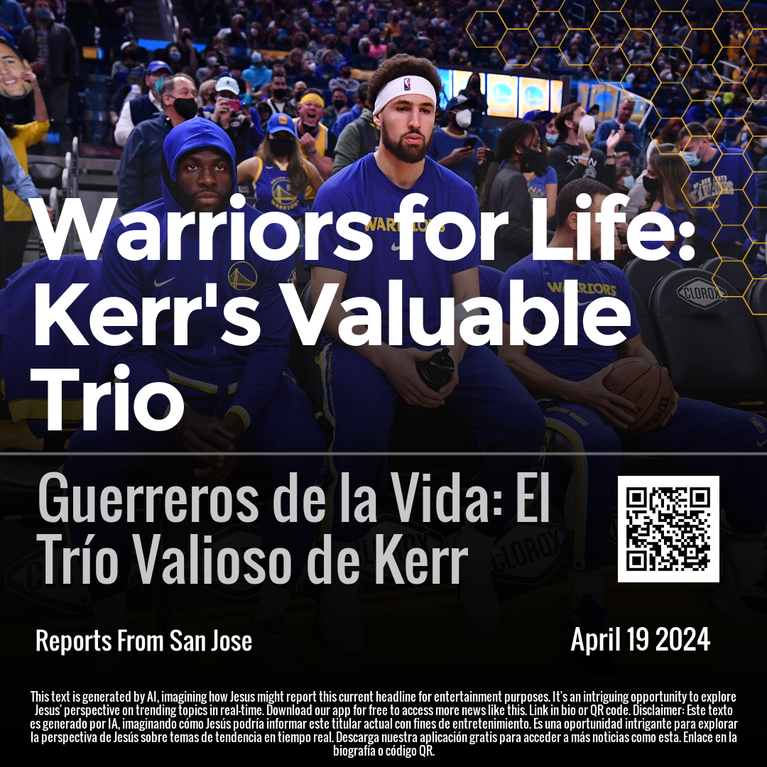 Warriors for Life: Kerr's Valuable Trio