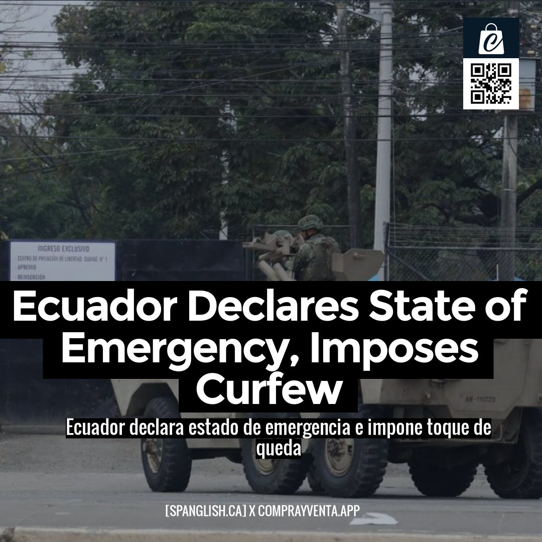 Ecuador Declares State of Emergency, Imposes Curfew