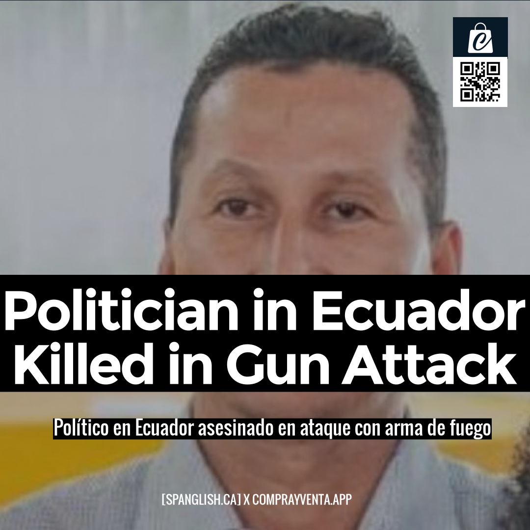 Politician in Ecuador Killed in Gun Attack