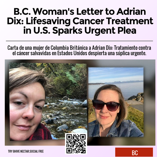 B.C. Woman's Letter to Adrian Dix: Lifesaving Cancer Treatment in U.S. Sparks Urgent Plea