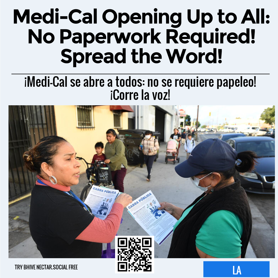 Medi-Cal Opening Up to All: No Paperwork Required! Spread the Word!