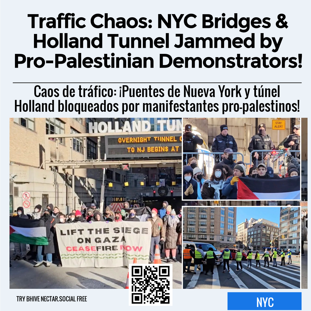 Traffic Chaos: NYC Bridges & Holland Tunnel Jammed by Pro-Palestinian Demonstrators!