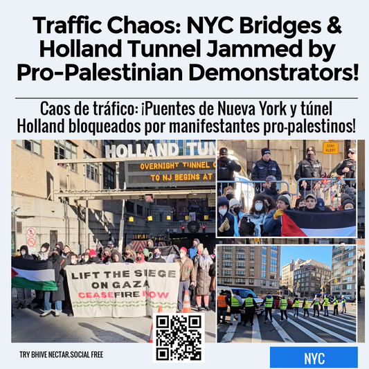 Traffic Chaos: NYC Bridges & Holland Tunnel Jammed by Pro-Palestinian Demonstrators!