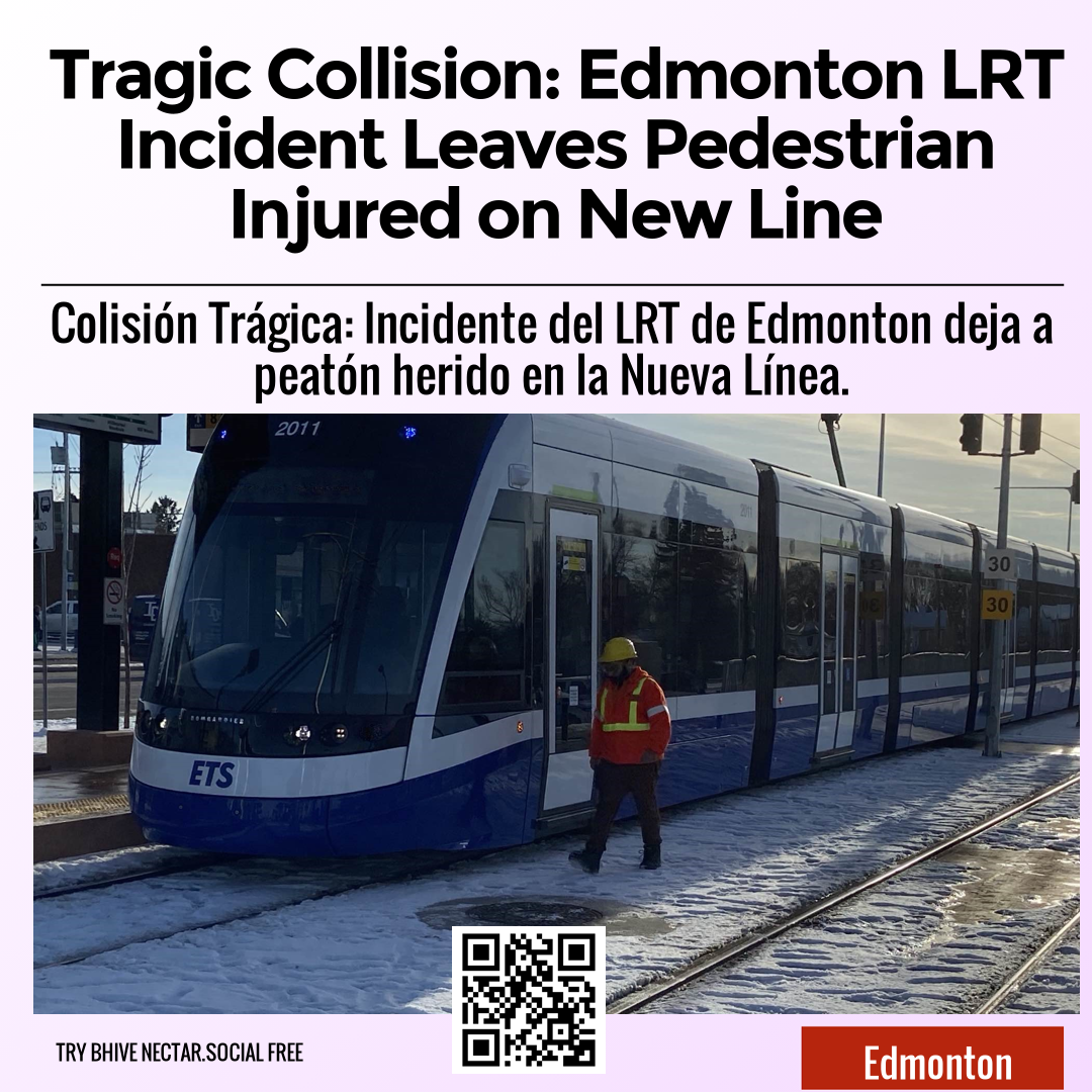 Tragic Collision: Edmonton LRT Incident Leaves Pedestrian Injured on New Line