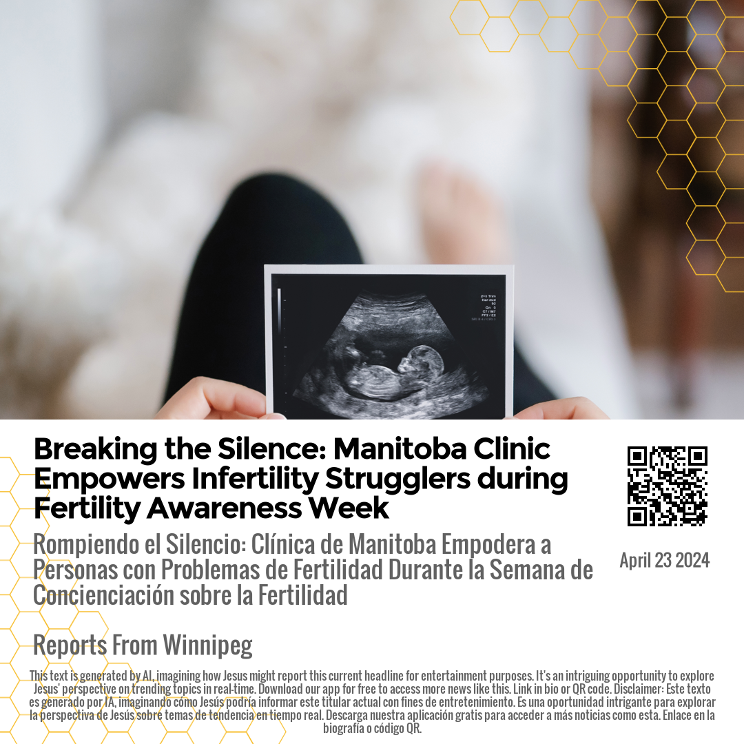 Breaking the Silence: Manitoba Clinic Empowers Infertility Strugglers during Fertility Awareness Week