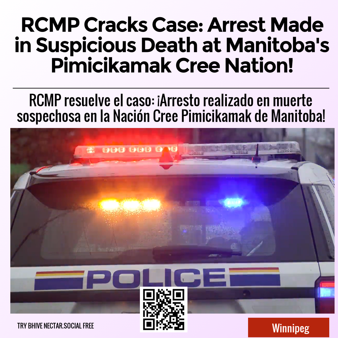 RCMP Cracks Case: Arrest Made in Suspicious Death at Manitoba's Pimicikamak Cree Nation!