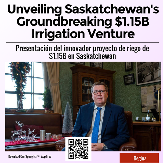 Unveiling Saskatchewan's Groundbreaking $1.15B Irrigation Venture