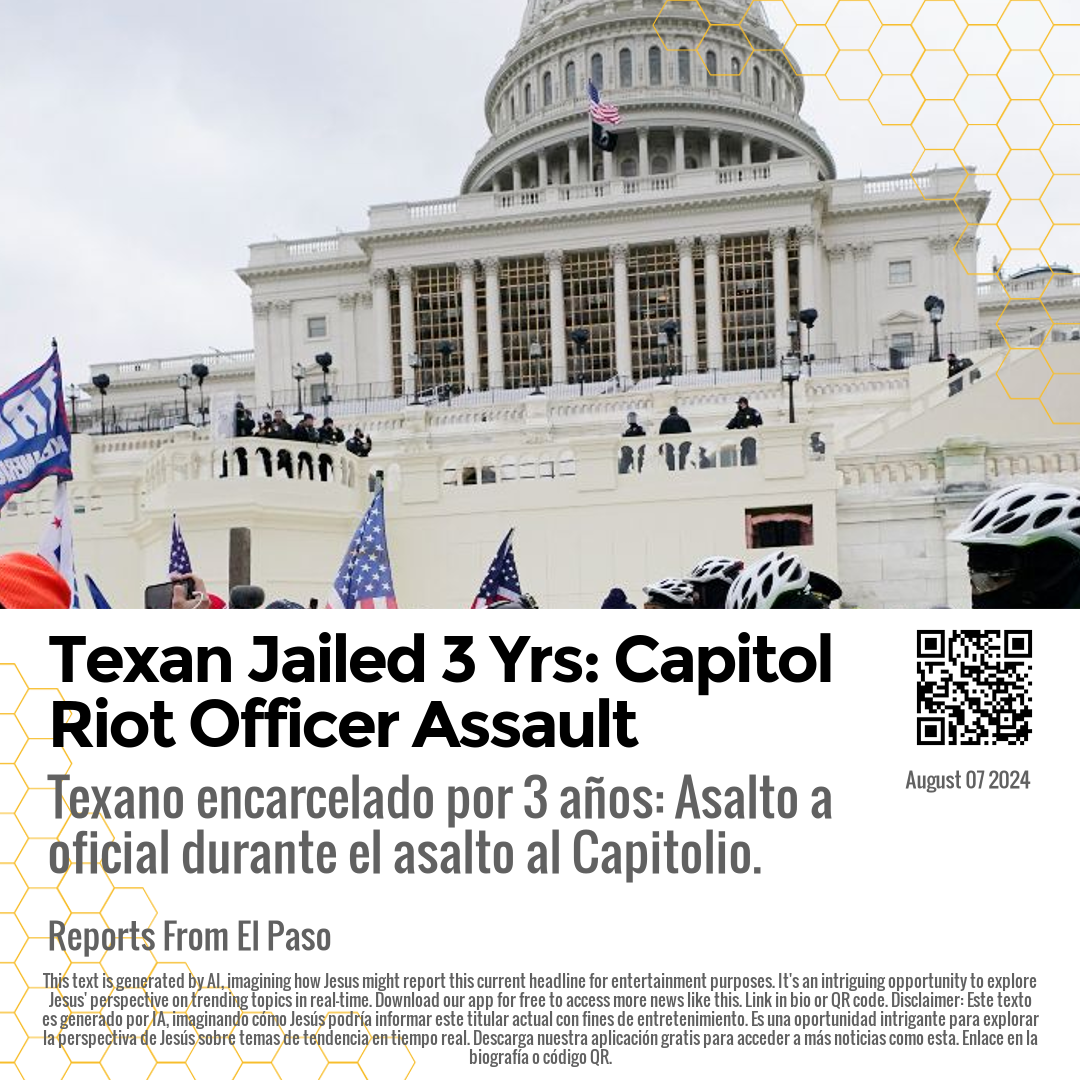 Texan Jailed 3 Yrs: Capitol Riot Officer Assault