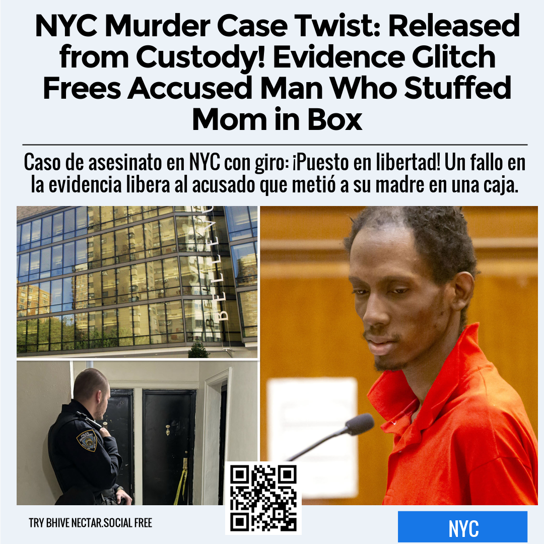 NYC Murder Case Twist: Released from Custody! Evidence Glitch Frees Accused Man Who Stuffed Mom in Box