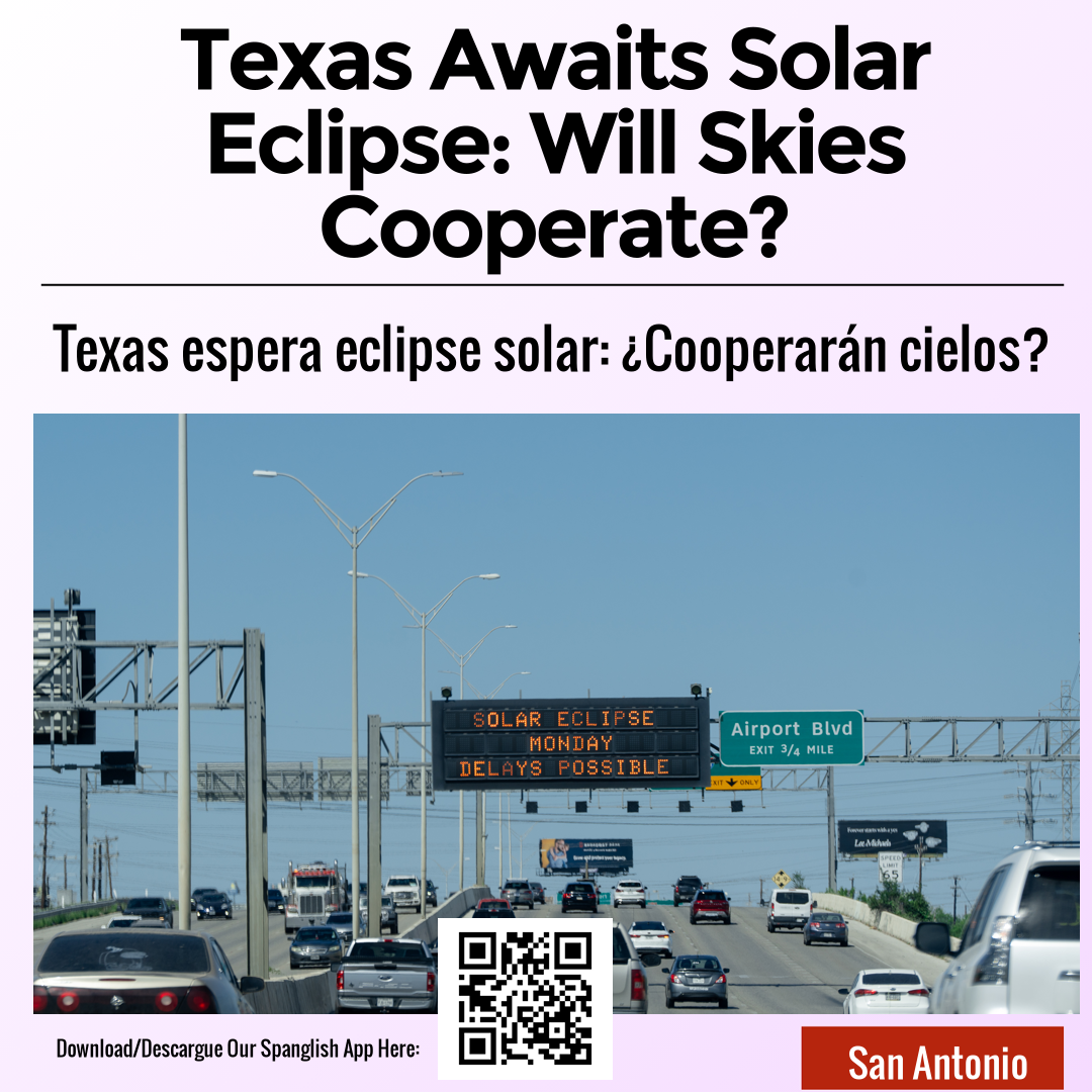 Texas Awaits Solar Eclipse: Will Skies Cooperate?