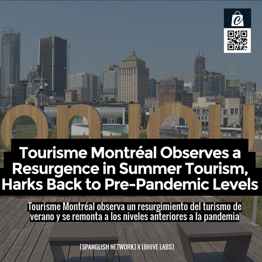 Tourisme Montréal Observes a Resurgence in Summer Tourism, Harks Back to Pre-Pandemic Levels