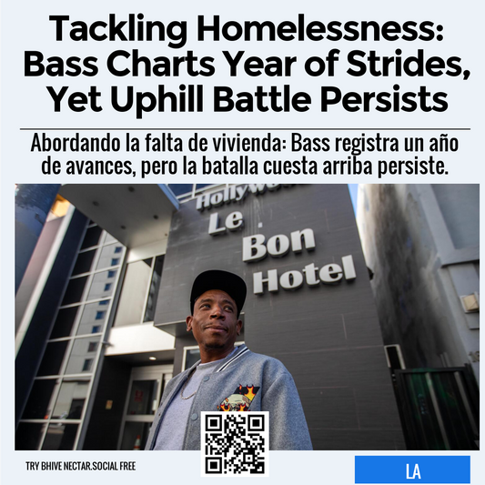 Tackling Homelessness: Bass Charts Year of Strides, Yet Uphill Battle Persists