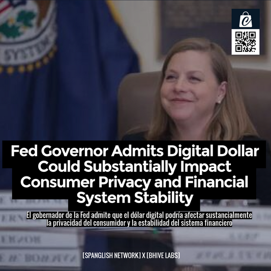 Fed Governor Admits Digital Dollar Could Substantially Impact Consumer Privacy and Financial System Stability