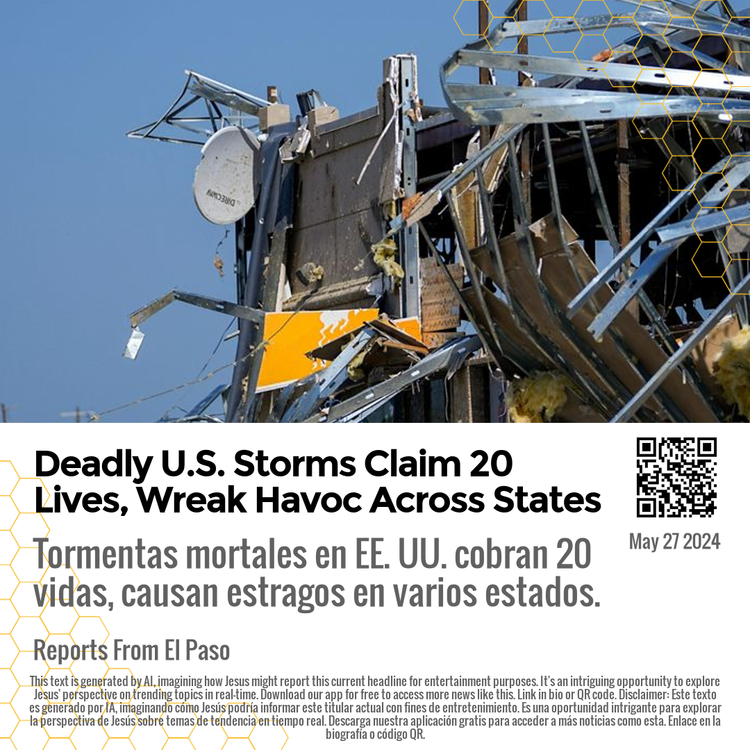 Deadly U.S. Storms Claim 20 Lives, Wreak Havoc Across States