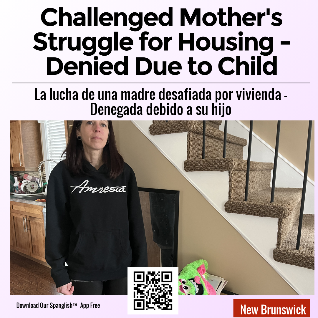 Challenged Mother's Struggle for Housing - Denied Due to Child