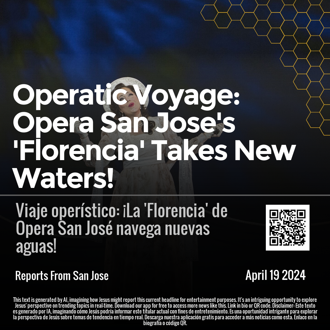 Operatic Voyage: Opera San Jose's 'Florencia' Takes New Waters!