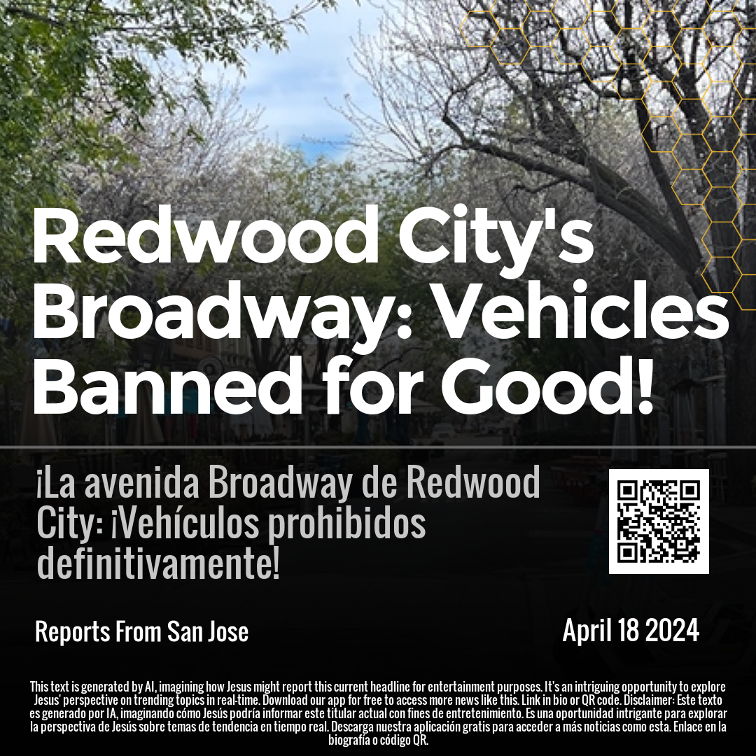 Redwood City's Broadway: Vehicles Banned for Good!