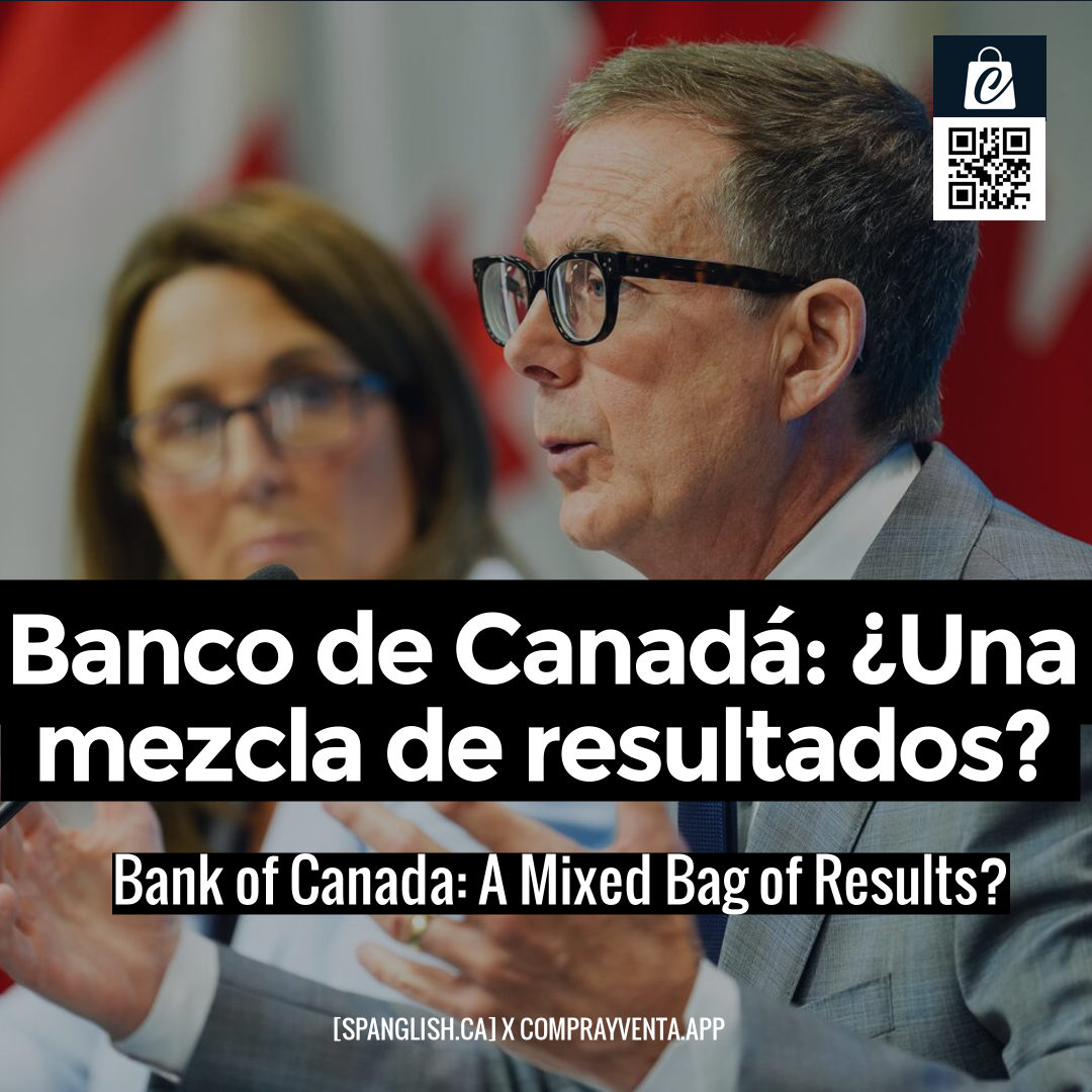 Bank of Canada: A Mixed Bag of Results?